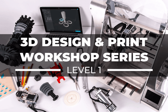 3D Design and Print Workshop - Level 1 - Ticket